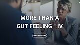 More Than a Gut Feeling™ IV
