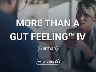 More Than a Gut Feeling™ IV (German)