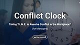Conflict Clock: Taking T.I.M.E. to Resolve Conflict in the Workplace™ (Managers)