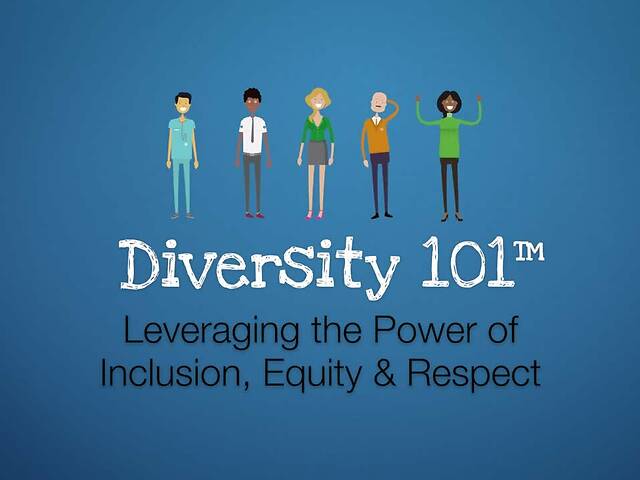 Diversity 101™ Leveraging the Power of Inclusion, Equity & Respect (Streaming)