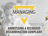 Addressing a Religious Discrimination Complaint (Managing Essentials™ Series)