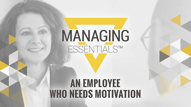 An Employee Who Needs Motivation (Managing Essentials™ Series)