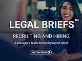 Legal Briefs™ Recruiting and Hiring: A Manager’s Guide to Staying Out of Court