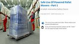 Safe Use of Powered Pallet Movers™ - Part 1