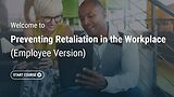 Preventing Retaliation in the Workplace (Employee Version)