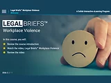Legal Briefs™ Workplace Violence: The Legal Role in Keeping Your Workplace Safe