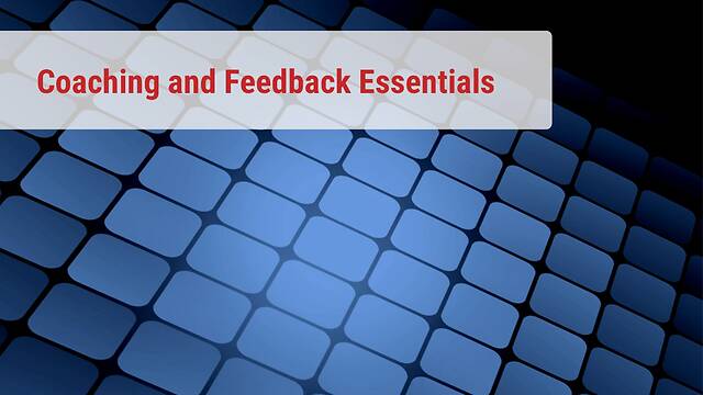 Coaching and Feedback Essentials